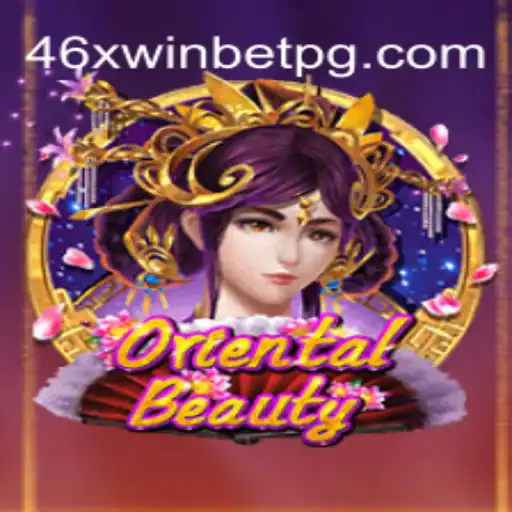 OrientalBeauty: Discover a Mesmerizing Adventure with 46xwinbet.com