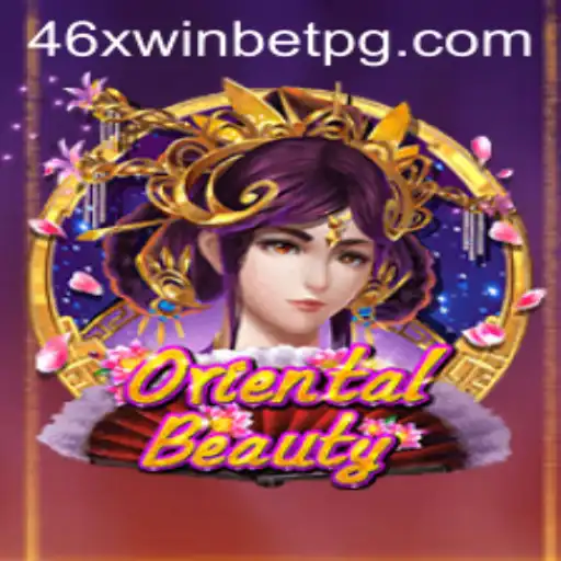 OrientalBeauty: Discover a Mesmerizing Adventure with 46xwinbet.com